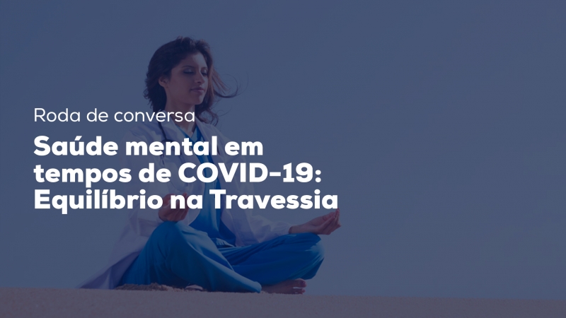 Participe da roda de conversa on-line sobre saúde mental em tempos de COVID-19