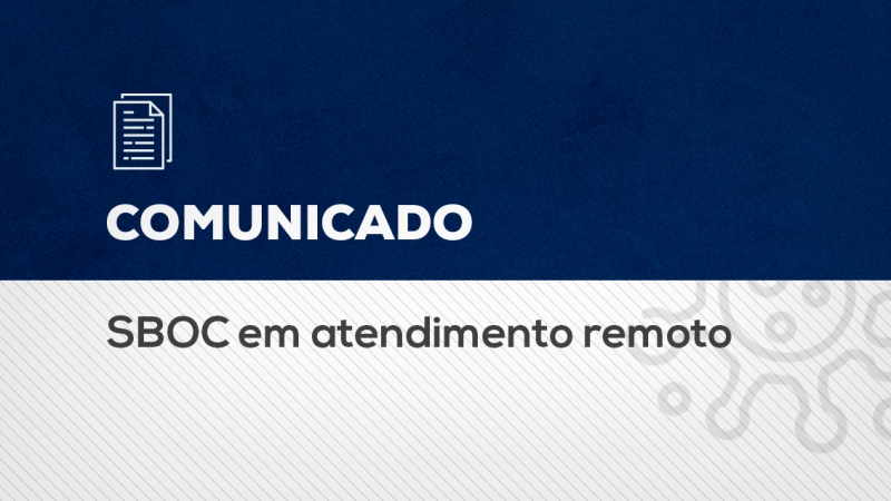 Comunicado: SBOC em atendimento remoto